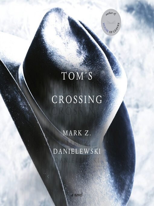 Title details for Tom's Crossing by Mark Z. Danielewski - Wait list
